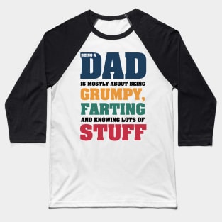 Dad Being A Dad Is Being Grumpy Farting Knowing A Lot Personalized Father's Day Gift Baseball T-Shirt